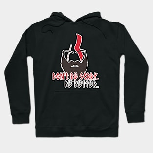 God of War - Kratos - Don't be sorry. Be Better. #3 Hoodie